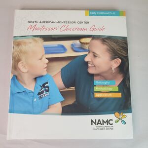 NAMC N American Montessori Classroom Guide Early Childhood Curriculum 3-6 (BOOK)
